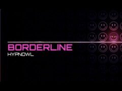 Borderline – HYPN’OWL – {ACID TEKNO}