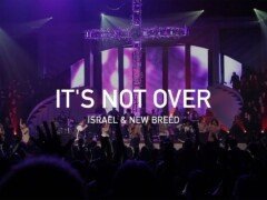 It’s Not Over (Live) – Israel & New Breed [Official]